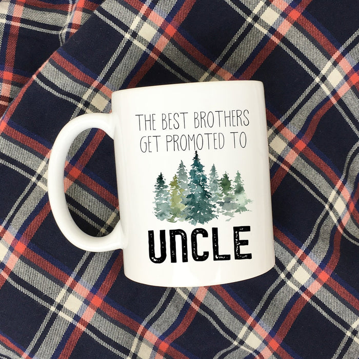 Coffee Mug For Uncle The Best Brother Get Promoted Mug Gifts For Father's Day Mugs 11oz And 15oz