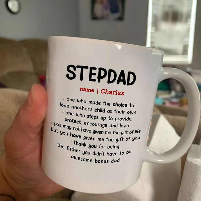 Personalized Coffee Mug Stepdad One Who Made The Choice To Love Another's Child As Their Own Custom Name Mug