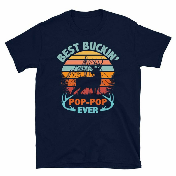 Shirt For Father's Day Best Bucking Pop Pop Ever Shirt For Hunter