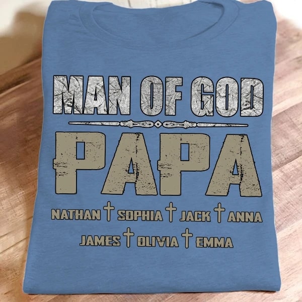 Personalized Shirt For Papa Man Of God Papa Custom Name Shirt For Grandpa
