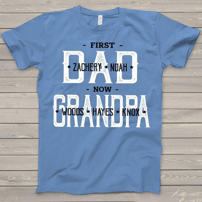 Personalized Shirt For Father First Dad Now Grandpa Classic T Shirt Custom Name For Dad