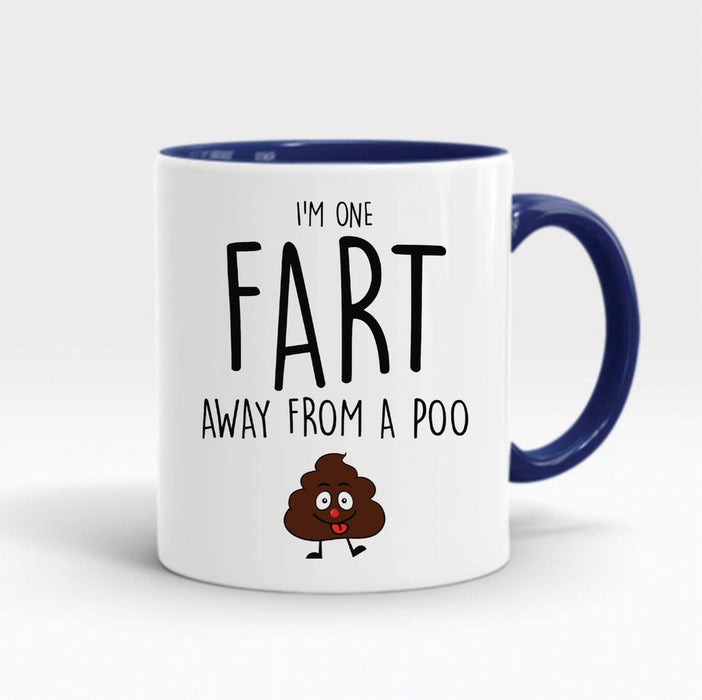 Funny Mugs I'm One Fart Away From A Poo Cute 11oz Ceramic Accent Mug