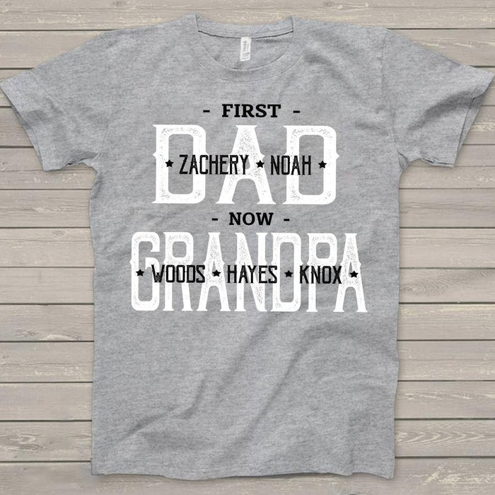 Personalized Shirt For Father First Dad Now Grandpa Classic T Shirt Custom Name For Dad