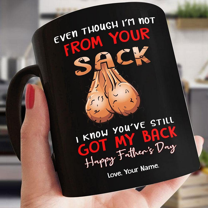 Personalized Black Mug for Step Dad Even Though I'm Not from Your Sack Mugs Gifts Fathers Day