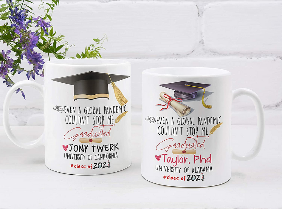 Personalized Even A Global Pandemic Couldn't Stop Me Graduated Coffee Mug Gifts For Daughter Or Son