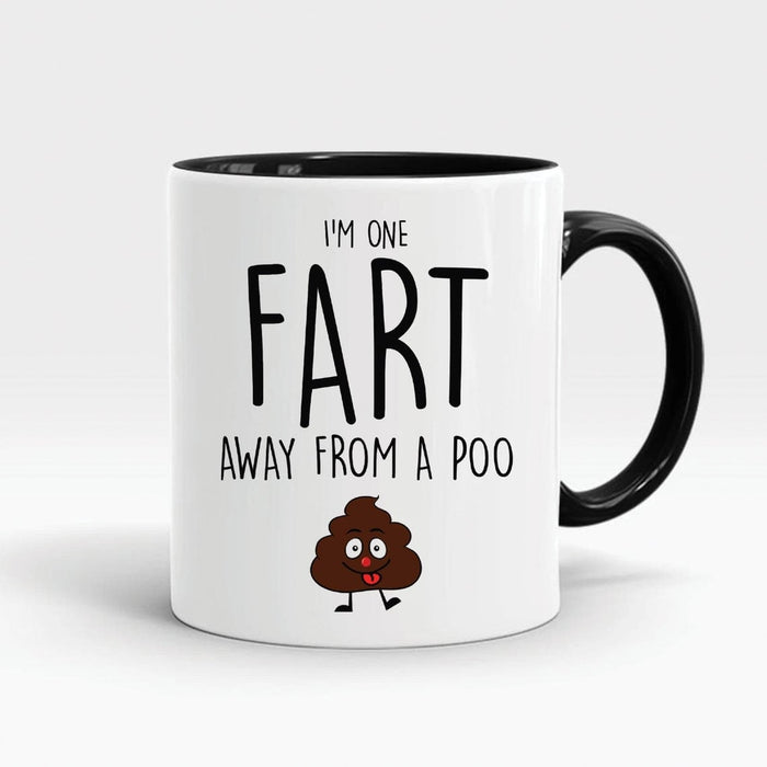 Funny Mugs I'm One Fart Away From A Poo Cute 11oz Ceramic Accent Mug