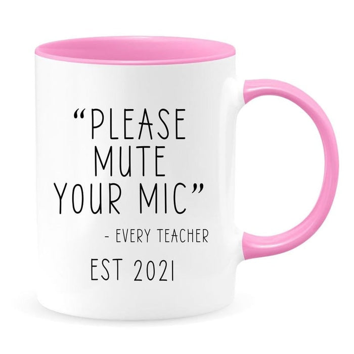 Personalized Accent Mug For Teacher Please Mute Your Mic Virtual Distance Learning Coffee Mug Back To School Mug 11oz