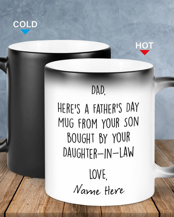 Personalized Changing Color Mug Dad Here's A Father's Day Mug From Your Son Bought By Your Daughter In Law 11Oz 15Oz Mug