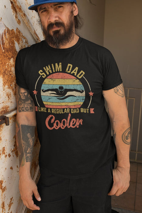 Retro Vintage Tee Shirt For Sport Love Father Swim Dad A Regular Dad But Cooler Quotes Shirt