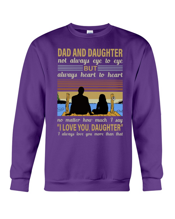 I Love You Daughter I Always Love You More Than That Shirt For Dad And Daughter