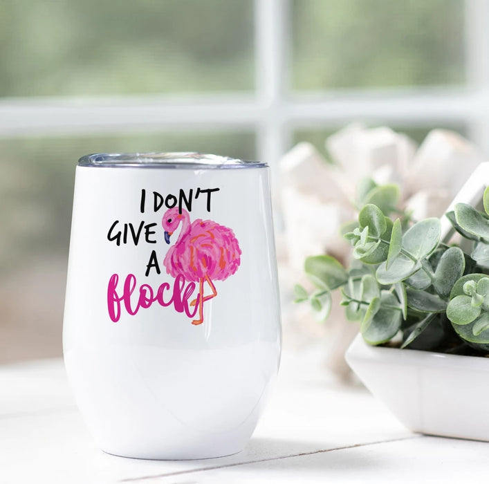 Wine Tumbler For Camping Lovers I Don't Give A Flock 12oz Flamingo Tumbler