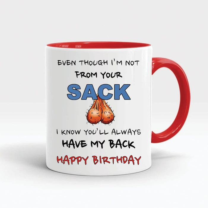 Accent Mug For Dad Eeven Though I'm Not From Your Sack Coffee Mug For Father