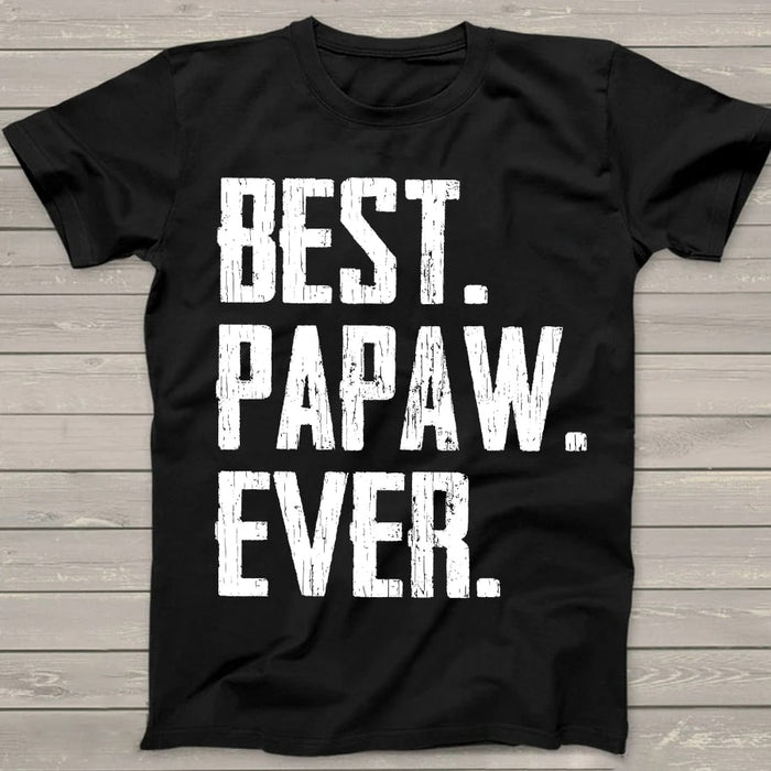 Personalized Shirt Custom Nickname For Grandpa Best Papaw Ever Shirt For Papa