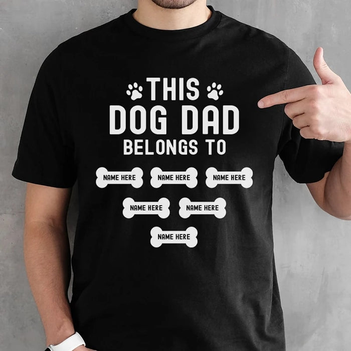 Personalized Shirt For Dad This Dog Dad Belongs To Customized Gifts For Dog Lovers