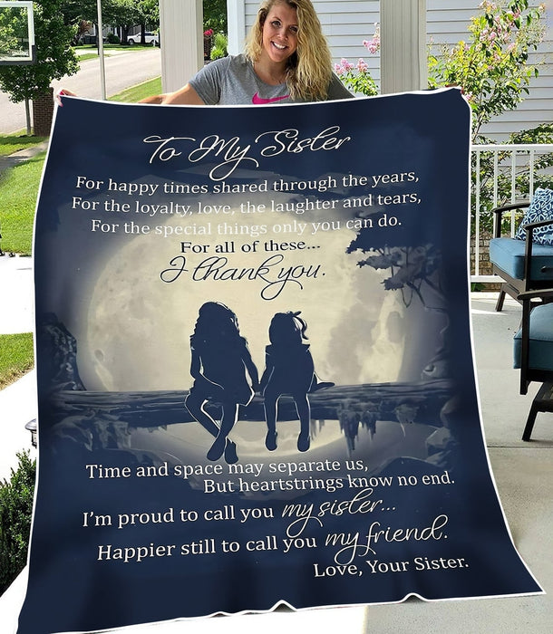 Personalized Fleece Blanket To My Sister For Happy Times Shared Through Years Custom Name Girls Printed