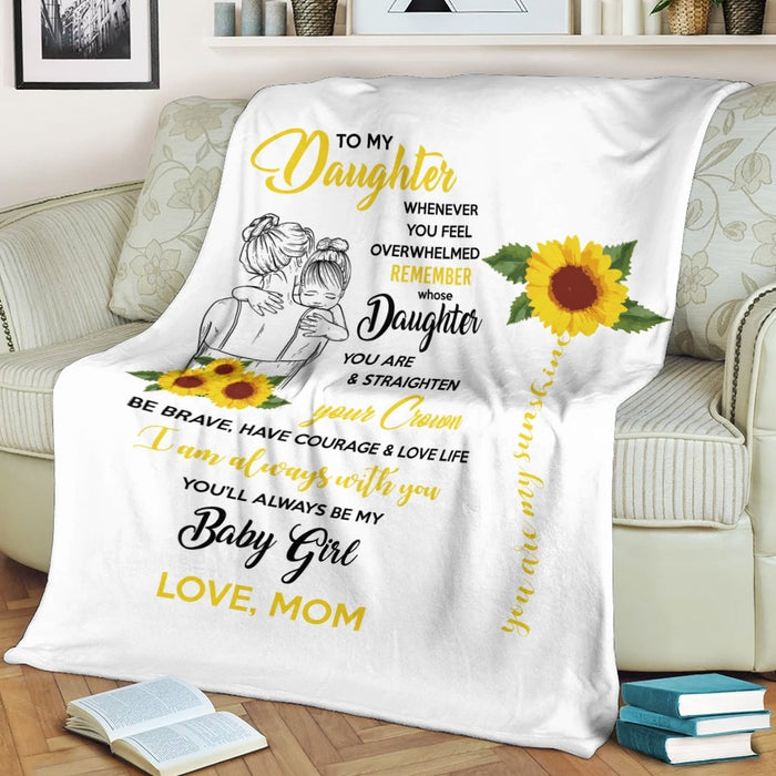 Personalized Fleece Blanket To My Daughter Whenever You Feel Overwhelmed Remember Whose Daughter You Are Gift From Mom