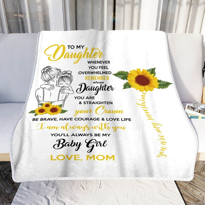 Personalized Fleece Blanket To My Daughter Whenever You Feel Overwhelmed Remember Whose Daughter You Are Gift From Mom