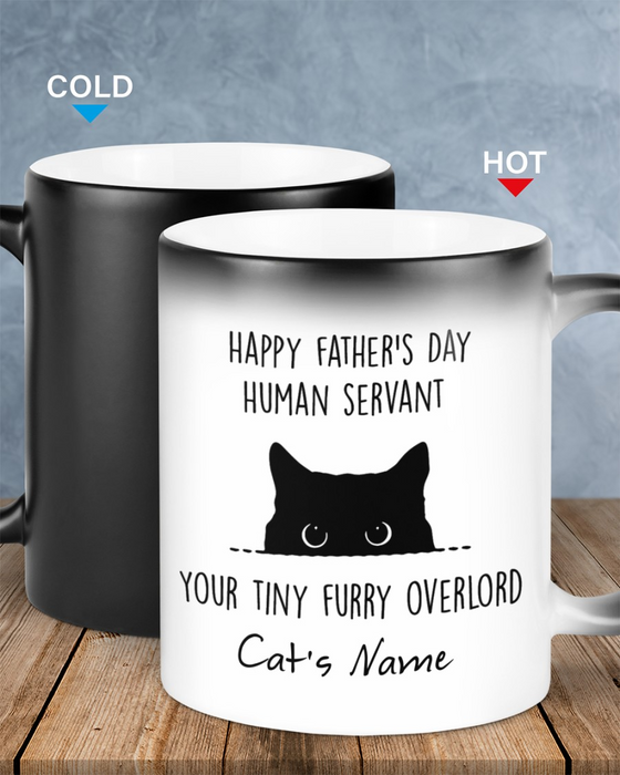Personalized Coffee Mug For Father Human Servant Your Tiny Furry Overlords Mug Cute Black Cat Art Printed Mugs For Father's Day 11Oz 15Oz Color Changing Mug