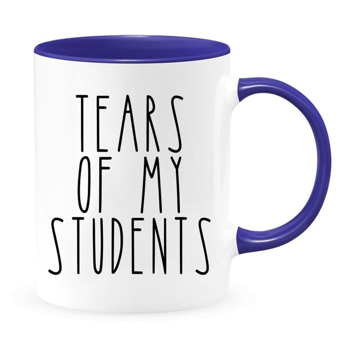 Accent Mug For Teacher Tears Of My Students Funny and Witty Gift Ideas From Student 11oz Coffee Mug