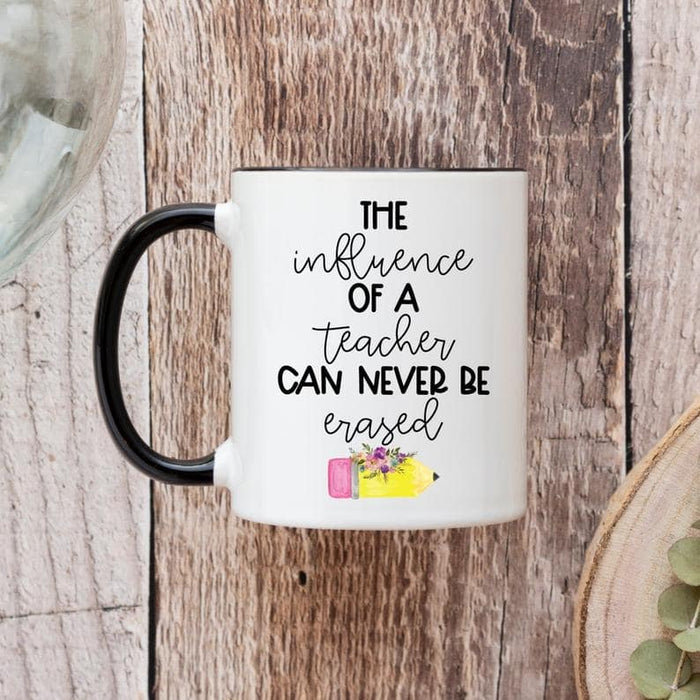 Accent Mug For Teacher The Influence Of A Teacher Can Never Be Erased Pencil Flower Printed Back To School Mug 11oz