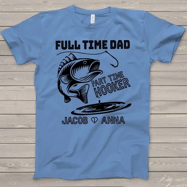 Personalized Shirt For Daddy Full Time Dad Part Time Hooker Custom Kids Name Design Printed Shirts