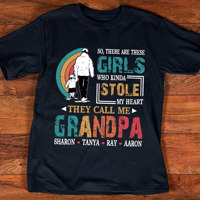 Personalized Shirt For Grandpa There Are These Girls Who Kinda Stole My Heart Custom Grandkid's Name