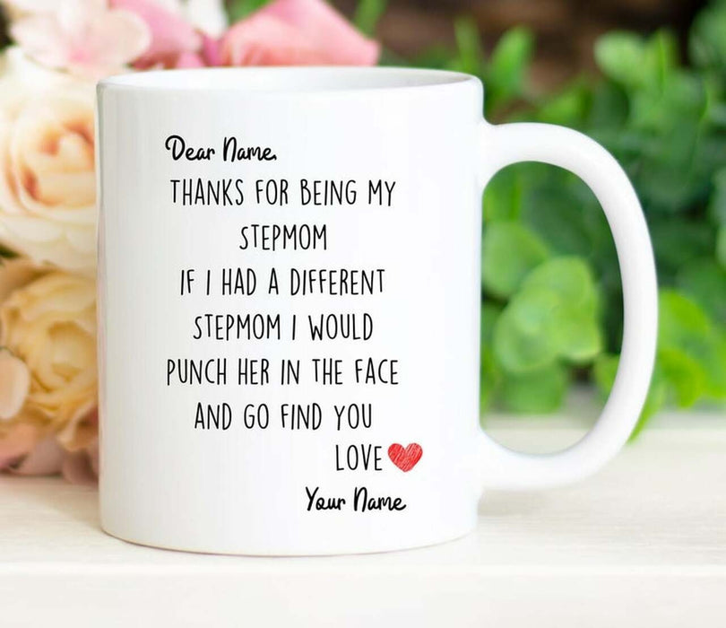 Personalized Coffee Cup For Step Mother Thanks For Being My Stepmom If A Had A Different Quotes Mugs Custom Name 11Oz 15Oz Mug Gifts