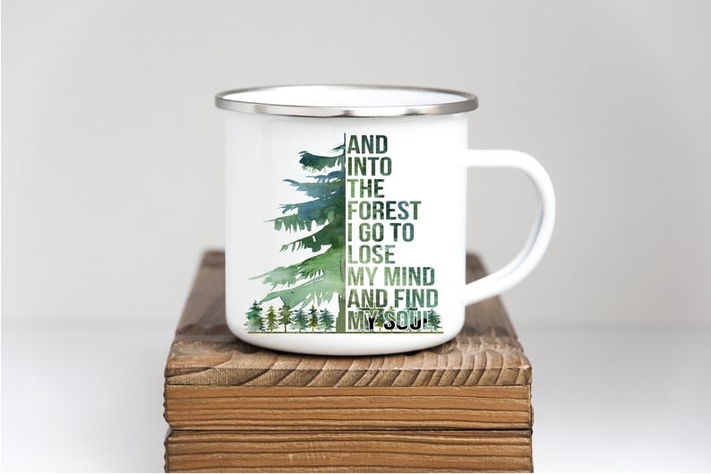 Camping Mug And Into The Forest I Go To Lose My Mind And Find My Soul Mug Trees Printed 12oz Enamel Mug