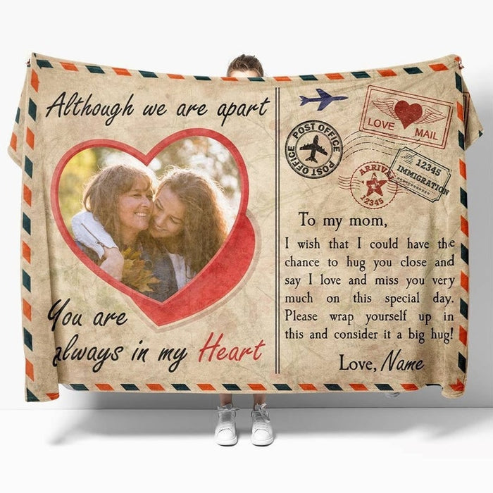 Personalized Fleece Blanket To My Mom Although We Are Apart You Are Always In My Heart Custom Photo Letter Blanket