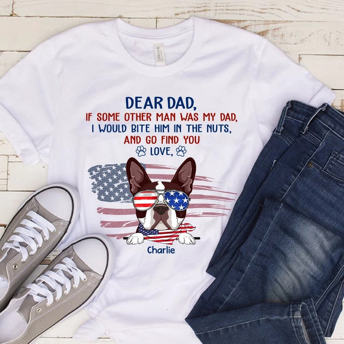 Personalized Dog Dad T Shirt 4th Of July If Some Other Man Was My Dad Shirt for Daddy Doggy Lovers