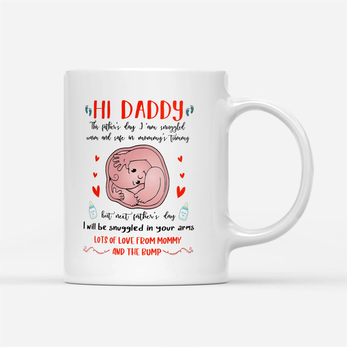 Personalized Coffee Mug Hi Daddy This Father's Day I'll Be Snuggled Up In Mommy's Tummy White Mugs Custom Kid Name