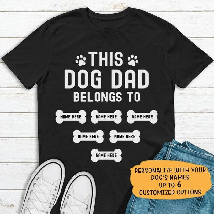 Personalized Shirt For Dad This Dog Dad Belongs To Customized Gifts For Dog Lovers