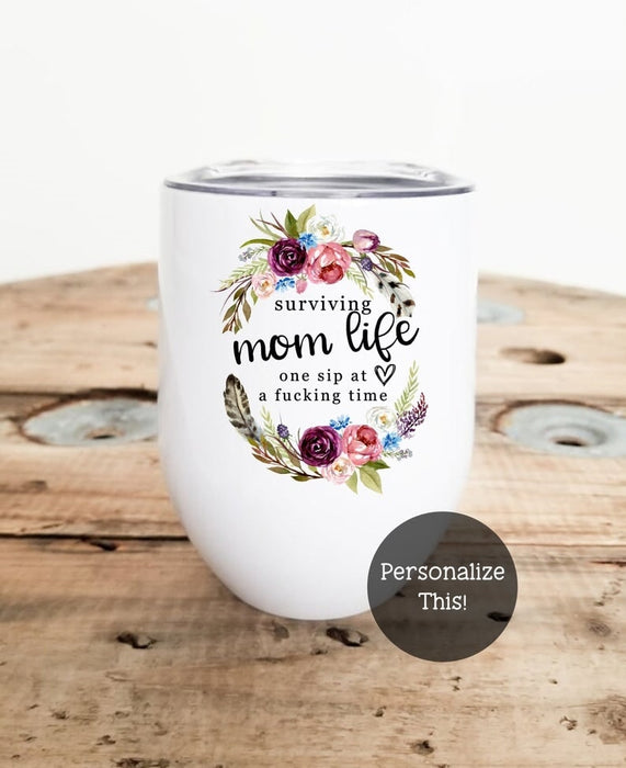 Personalized Surviving Mom Life Wine Tumbler Funny Floral Tumbler for Mother Grandma Stemless Wine Glass