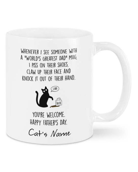 Personalized Coffee Mug For Father Whenever I See Someone With A World's Dad Mug 11Oz 15Oz Ceramic Mug Cute Black Cat Art Printed Mug