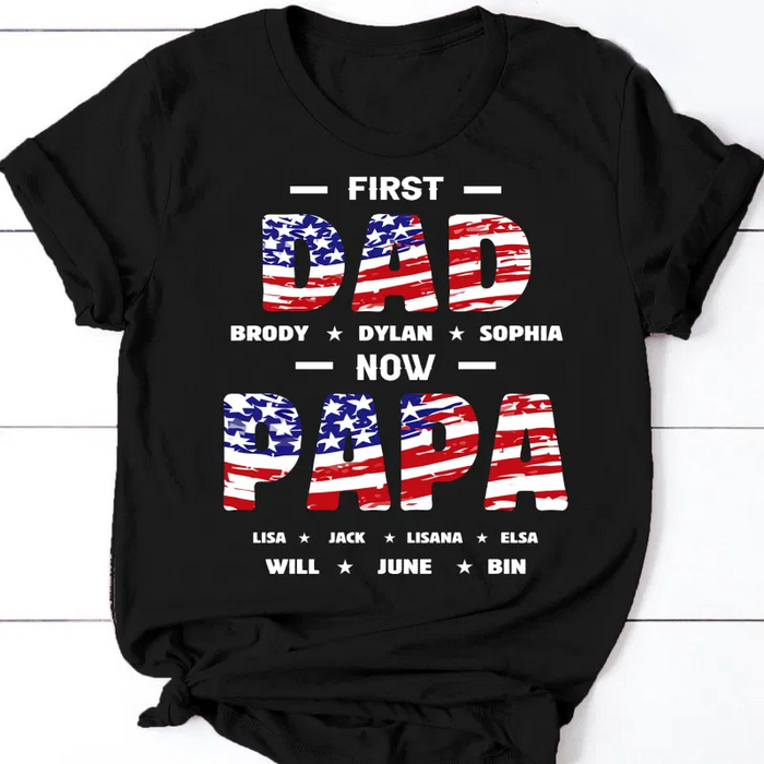 Personalized Tee Shirt For Grandpa First Dad Now Papa Shirt USA Flag Art Printed Custom Kid And Grandkid's Name