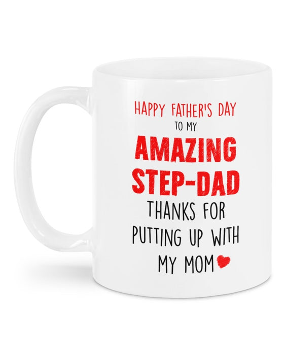 Coffee Mug To My Amazing Step Dad Thanks For Putting Up With My Mom Mug 11Oz 15Oz Ceramic Mug