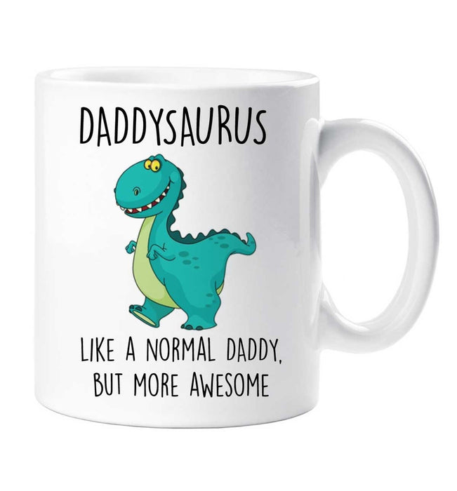 Coffee Mug For Father Daddysaurus Like A Normal Daddy But More Awesome Quotes From Daughter Ceramic Mugs