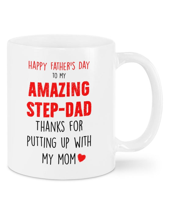 Coffee Mug To My Amazing Step Dad Thanks For Putting Up With My Mom Mug 11Oz 15Oz Ceramic Mug