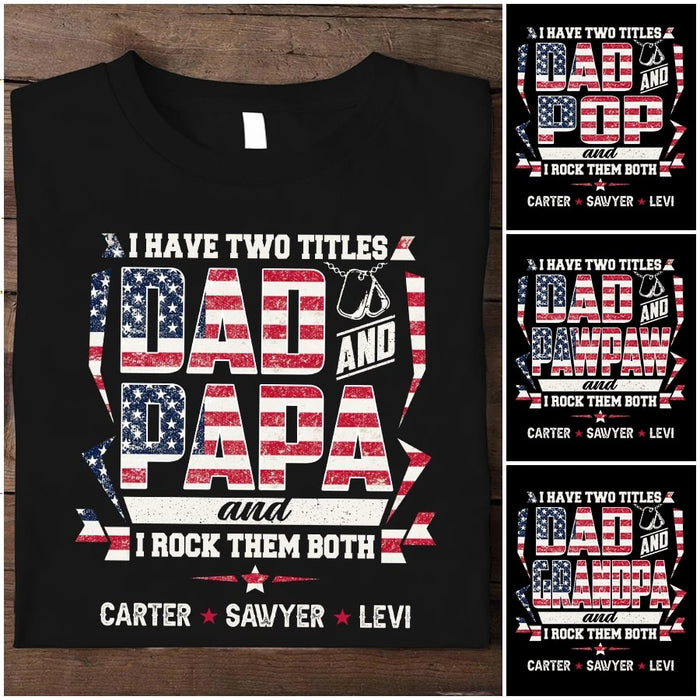 Personalized Shirt For Father's Day I Have Two Titles Dad And Grandpa Vintage Flag Shirt