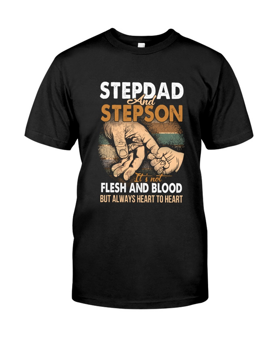Stepdad And Stepson It Is Not Flesh And Blood Classic T-Shirt For Father's Day