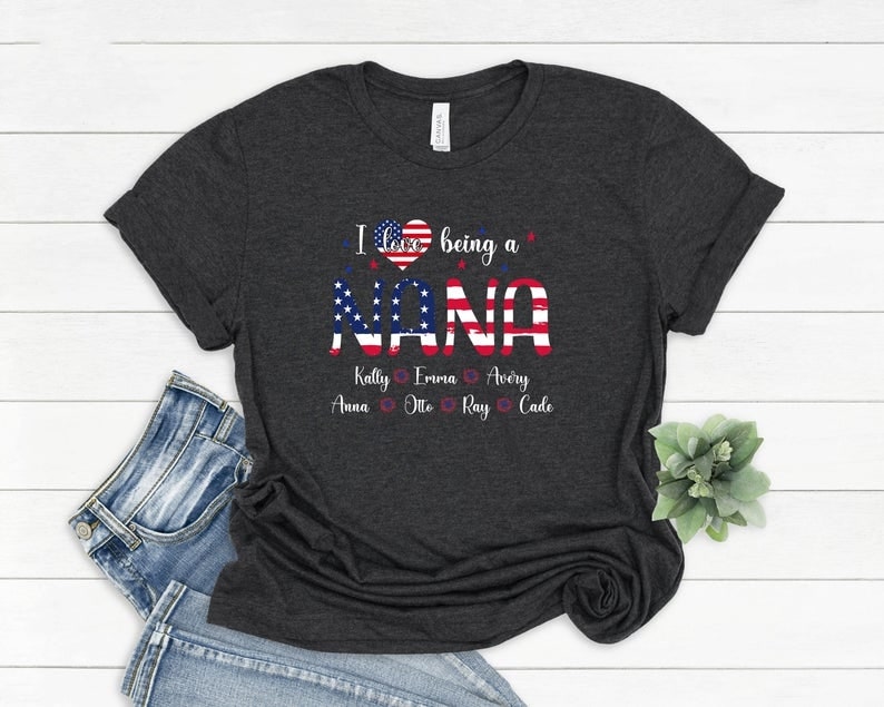 Personalized Patriotic Shirt For Nana with Grandkid Names Funny I Love Being A Nana Shirt 4th Of July
