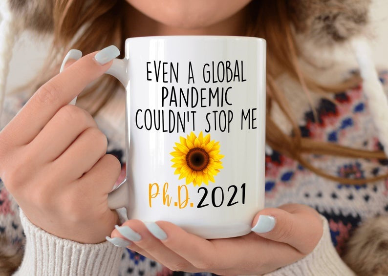 Personalized Coffee Mug For Graduate Even A Global Pandemic Couldn't Stop Me Mugs Sunflower Art Printed Mug 11oz 15oz