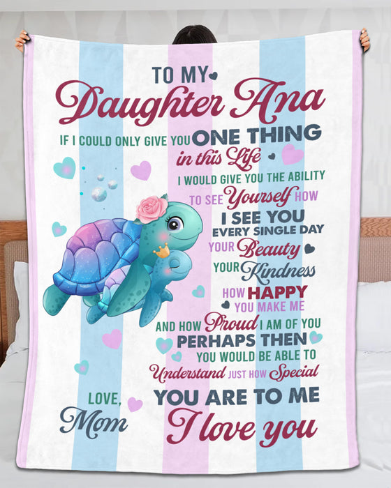 Personalized To My Daughter Blanket From Mom Cute Turtle Printed Custom Name If I Could Give You One Thing In Life
