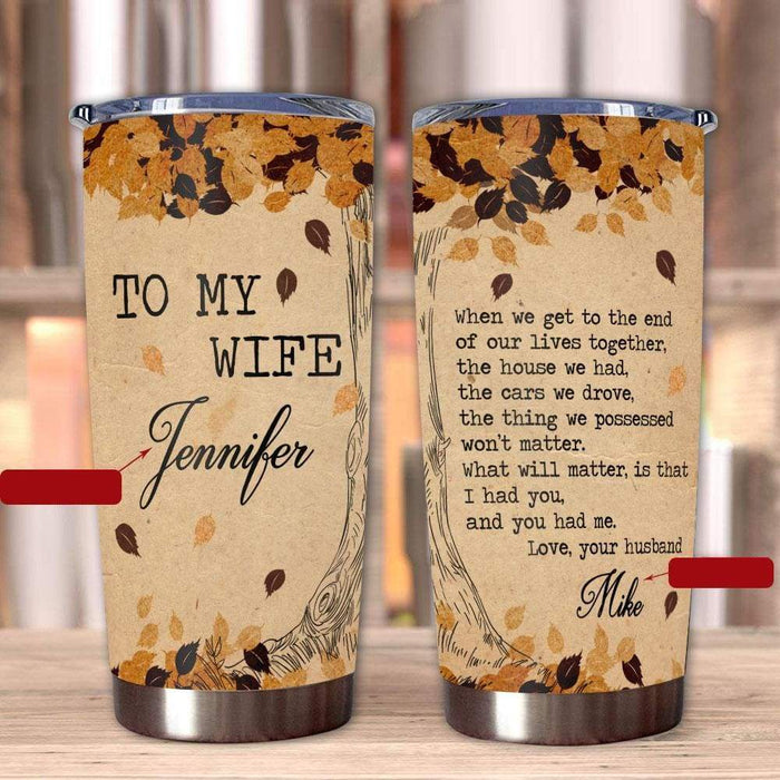 Personalized To My Wife Tumbler From Husband The House We Had Won't Matter Vintage Custom Name Travel Cup Birthday Gifts