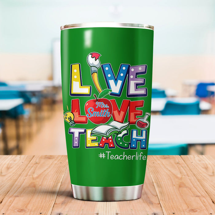 Personalized Tumbler For Teacher Live Love Teach Apple 20oz Travel Cup Custom Name Unique Gifts For Back To School