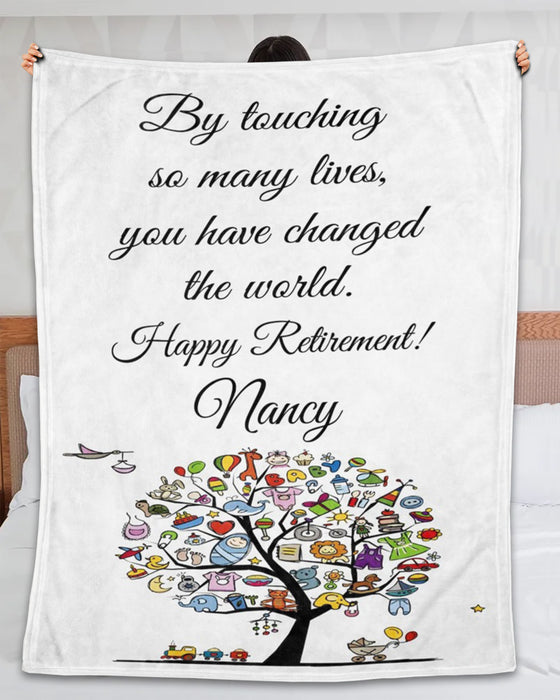 Personalized Retirement Blanket By Touching So Many Lives You Have Changed The World Cute Tree Print Custom Name