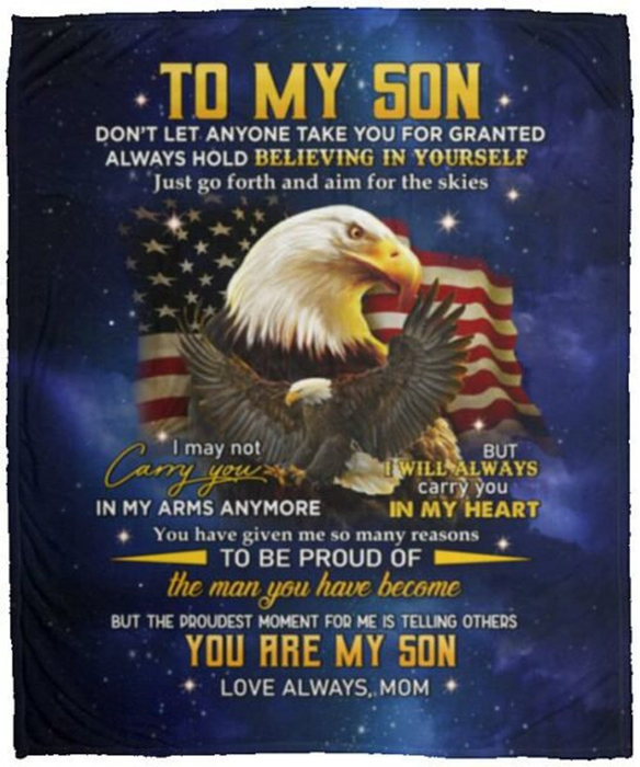 Personalized To My Son Fleece Blanket From Mom Do Not Let Anyone Take You For Granted American Flag Eagle Printed