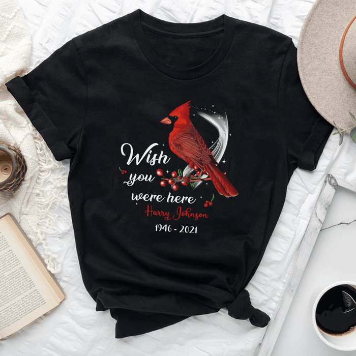 Personalized Memorial T-Shirt For Loss Of Loved Ones Wish You Were Here Cardinal Bird Custom Name Remembrance Gifts