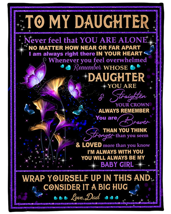 Personalized Blanket To My Daughter From Dad Always Right There Butterfly Print Star Night Background Custom Name