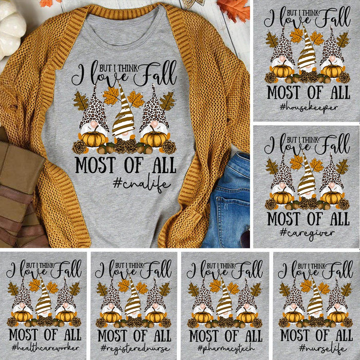 Personalized T-Shirt For Nurse But I Think I Love Fall Most Of All Hashtag Nurse Life Cute Gnome Printed